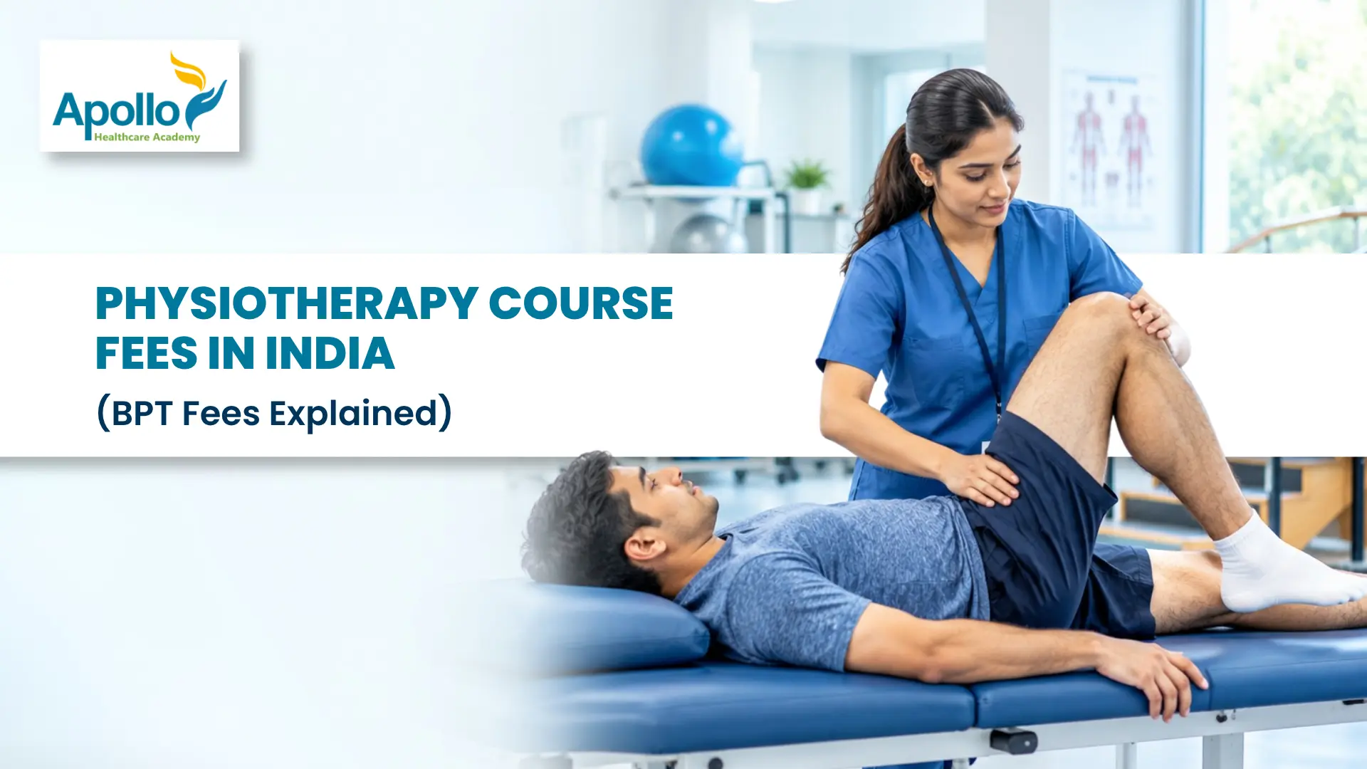 Physiotherapy Course Fees in India (BPT Fees Explained)